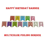 Party Decoration – Happy Birthday Banner with Multicolor Foiling Border